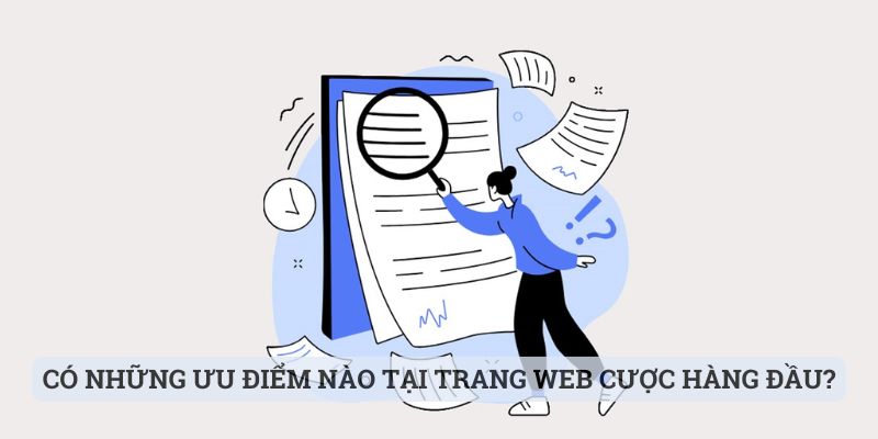 Có những ưu điểm nào tại trang web cược hàng đầu?